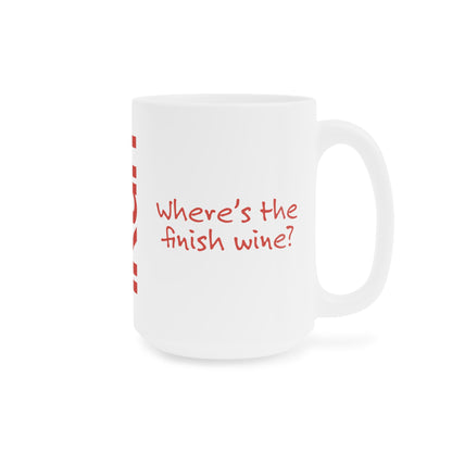 Finish Wine? Mug