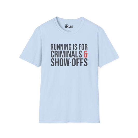 Criminals & Show-Offs T-Shirt