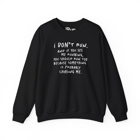 I Don't Run Sweatshirt