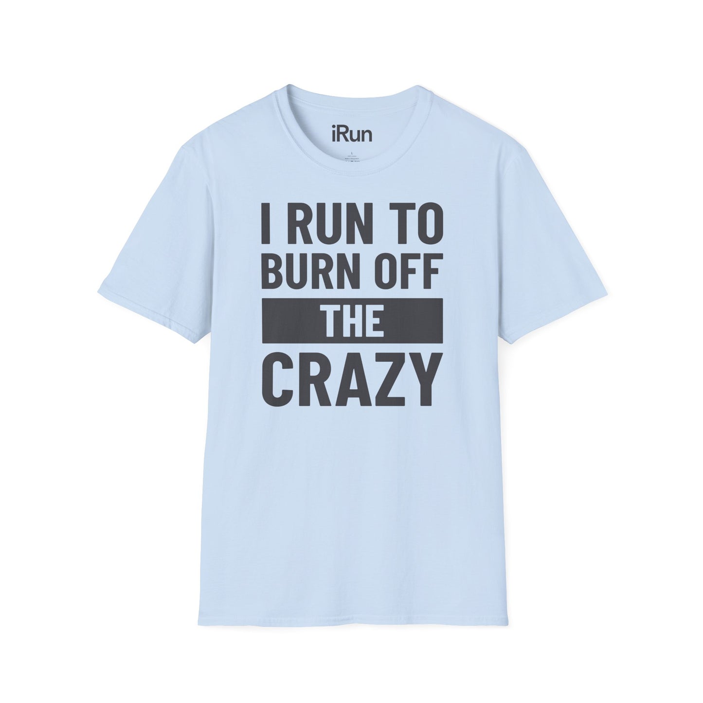 Burn Off Crazy T-Shirt
