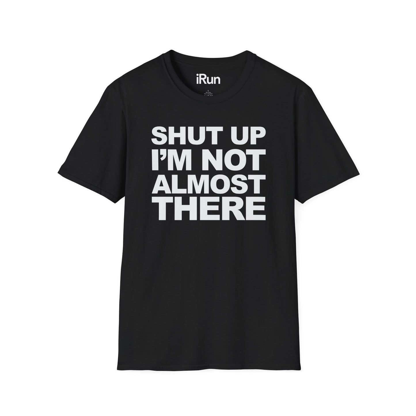 Not Almost There T-Shirt