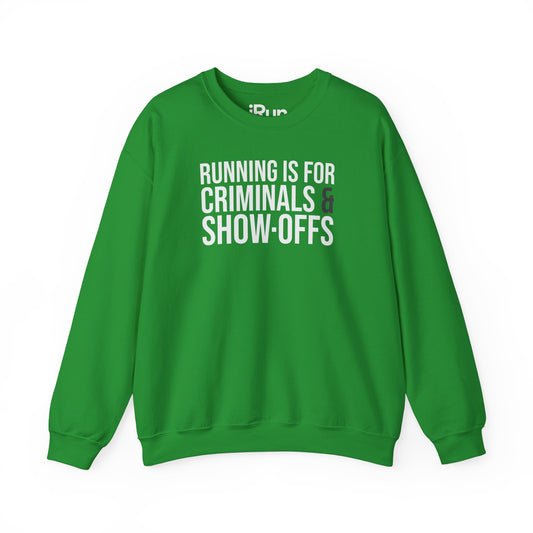 Criminals & Show-Offs Sweatshirt