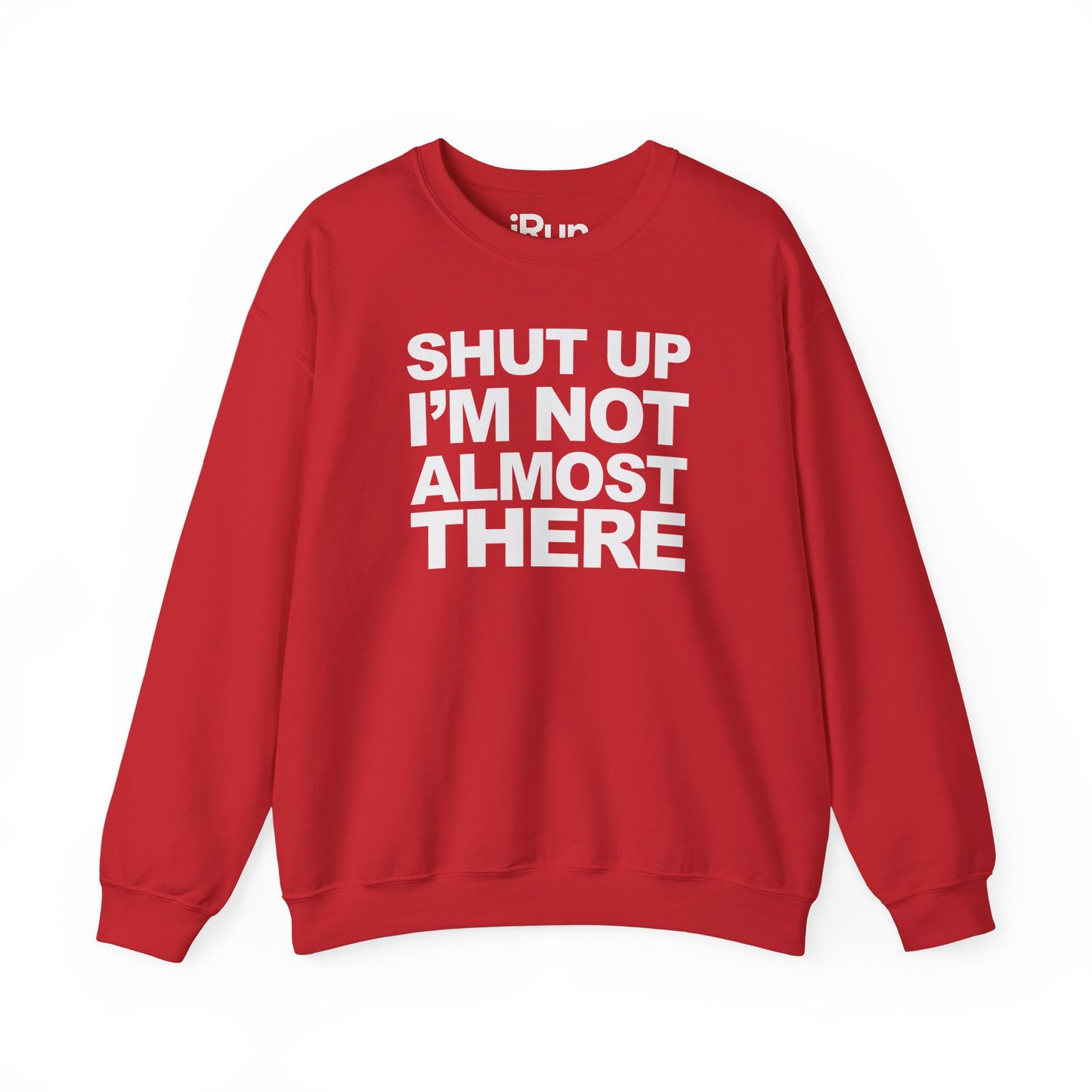 Not Almost There Sweatshirt