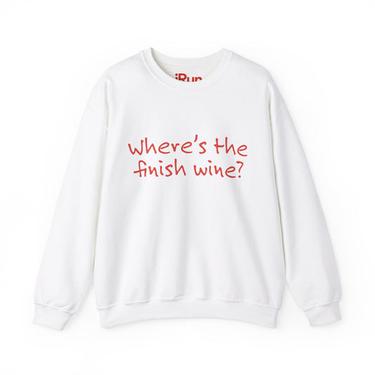 Finish Wine? Sweatshirt