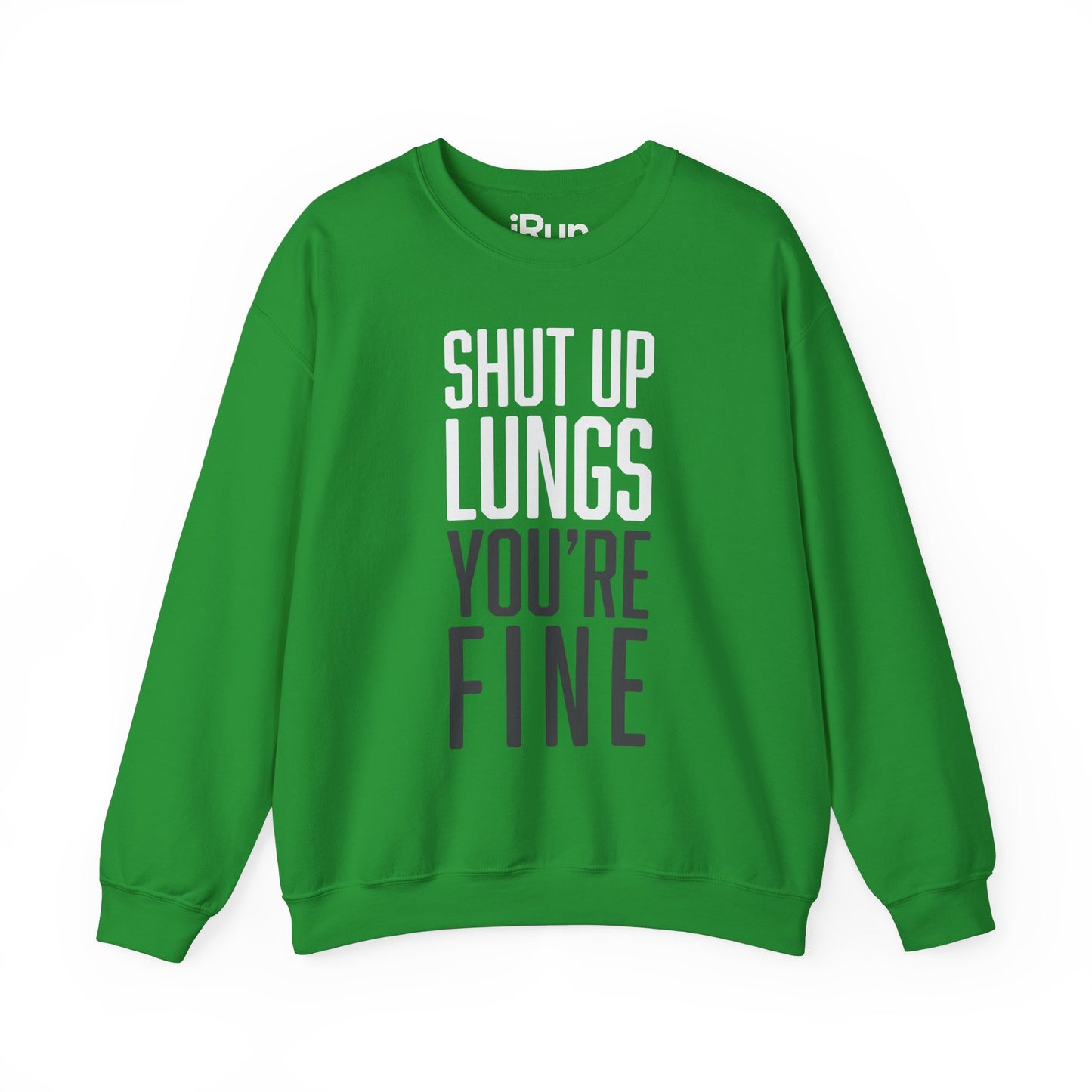 Shut Up Lungs Sweatshirt