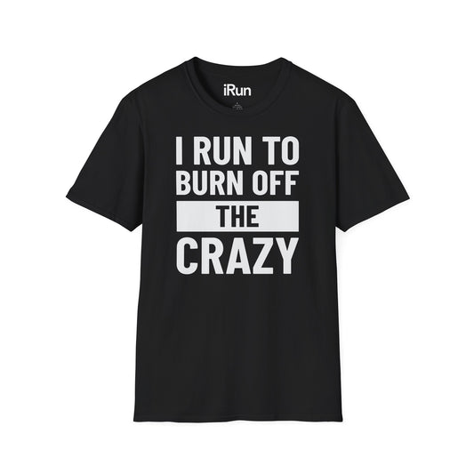 Burn Off Crazy T-Shirt