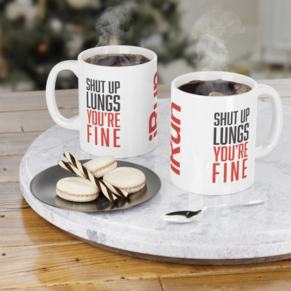 Shut Up Lungs Mug