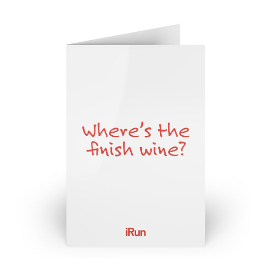 Finish Wine? Greeting Cards