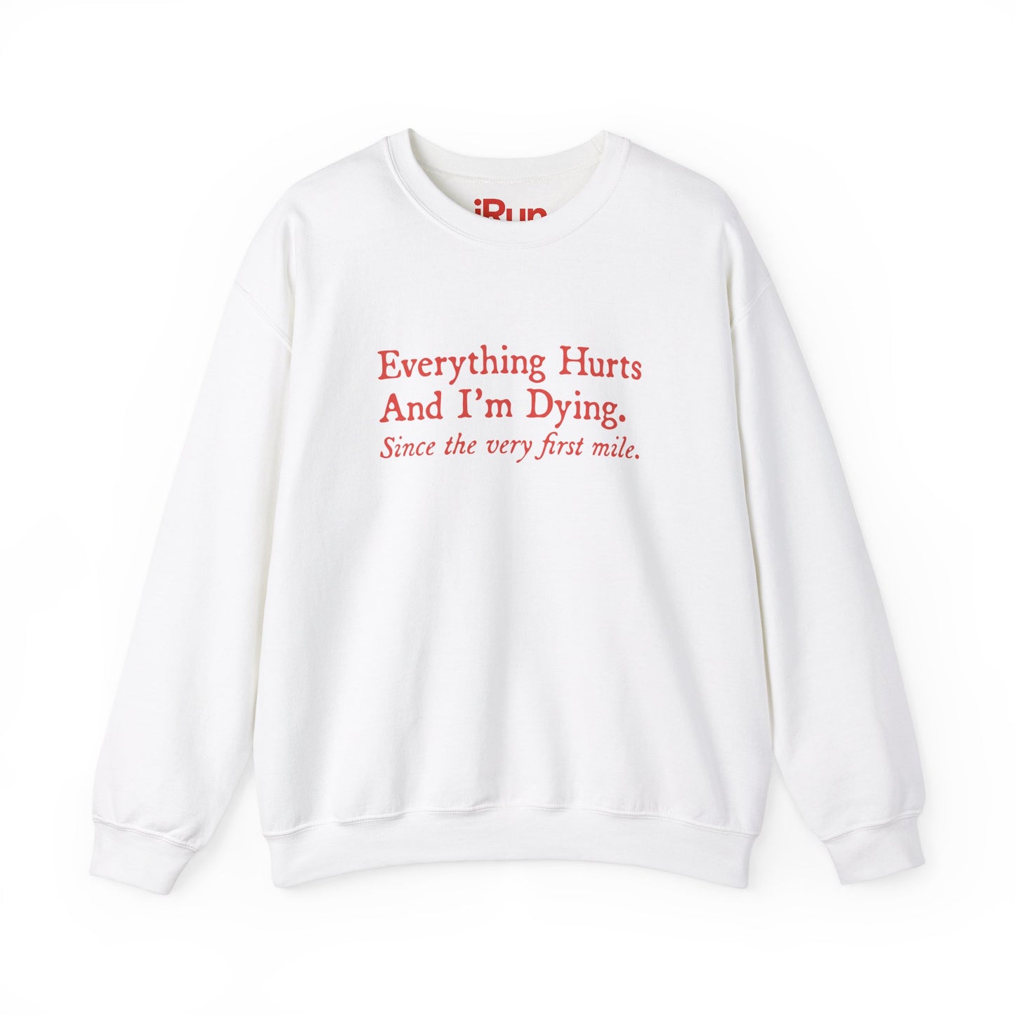 Everything Hurts Sweatshirt