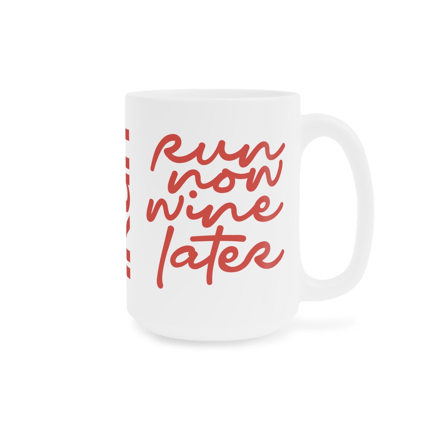 Run Now Wine Later Mug